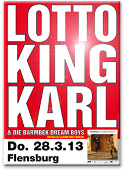 Lotto King Karl im März im MAX Flensburg live